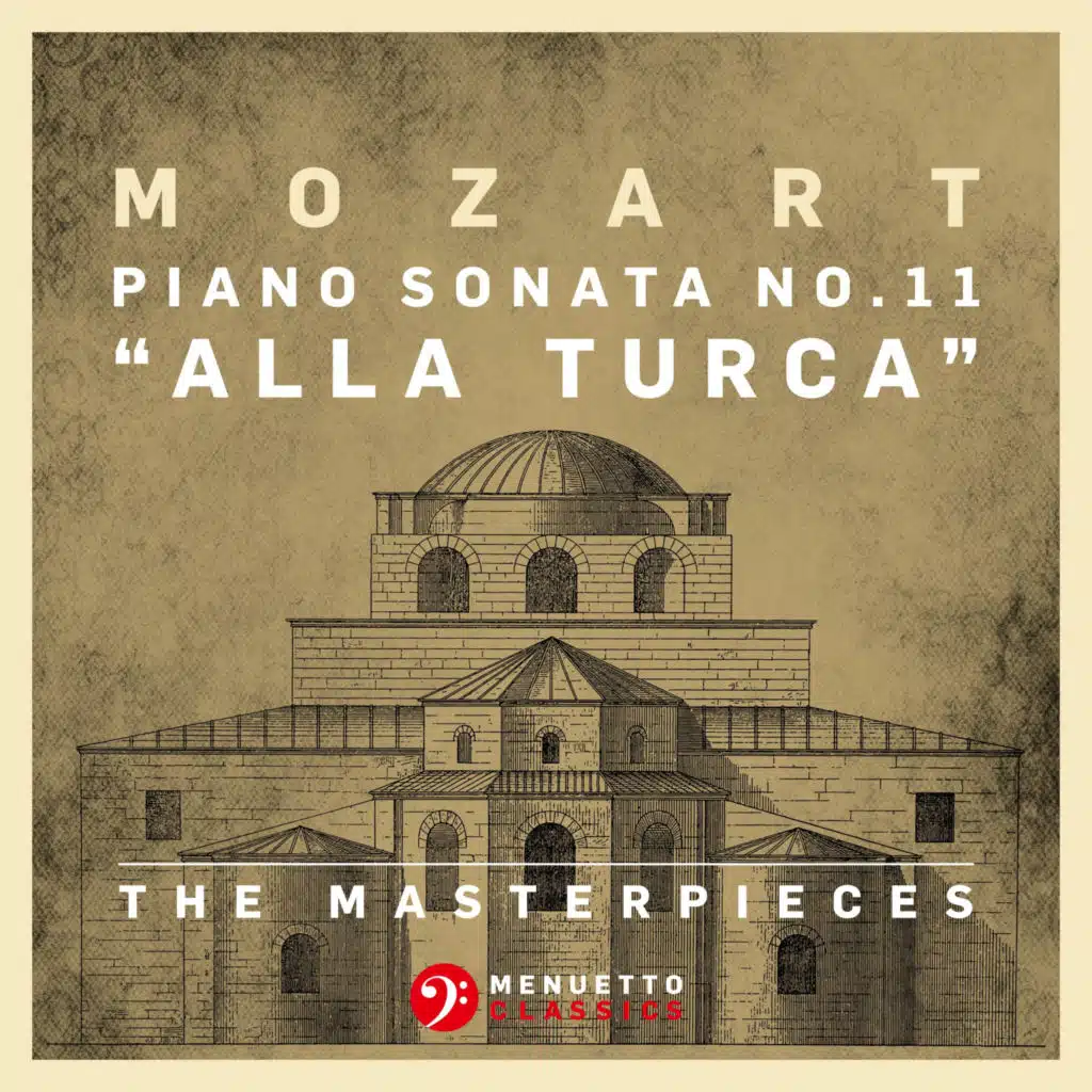 The Masterpieces - Mozart: Piano Sonata No. 11 in A Major, K. 331 "Alla Turca"