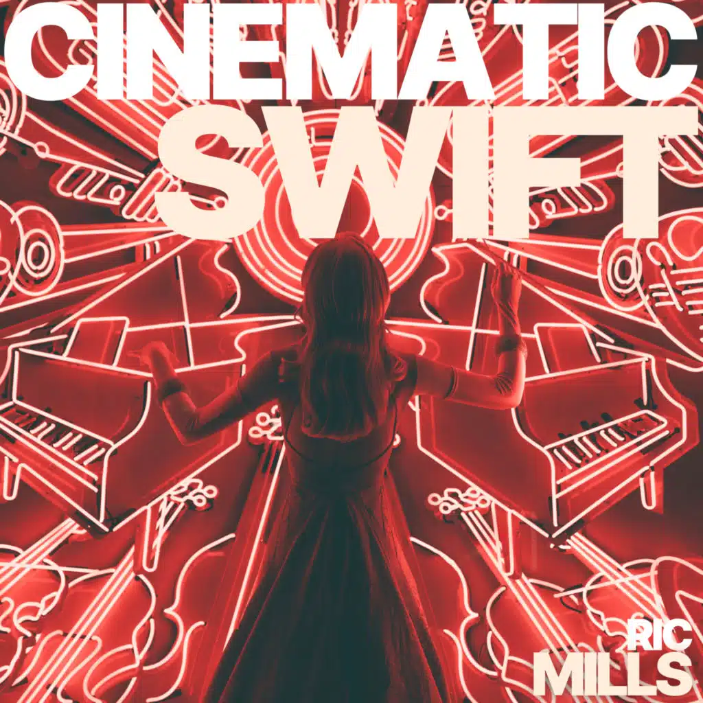 Cinematic Swift (An Orchestral Appreciation Of Taylor Swift)