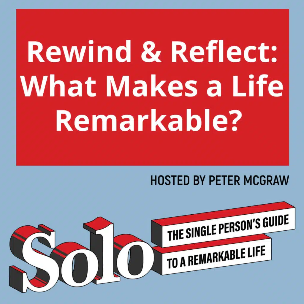 Rewind & Reflect: What Makes a Life Remarkable?