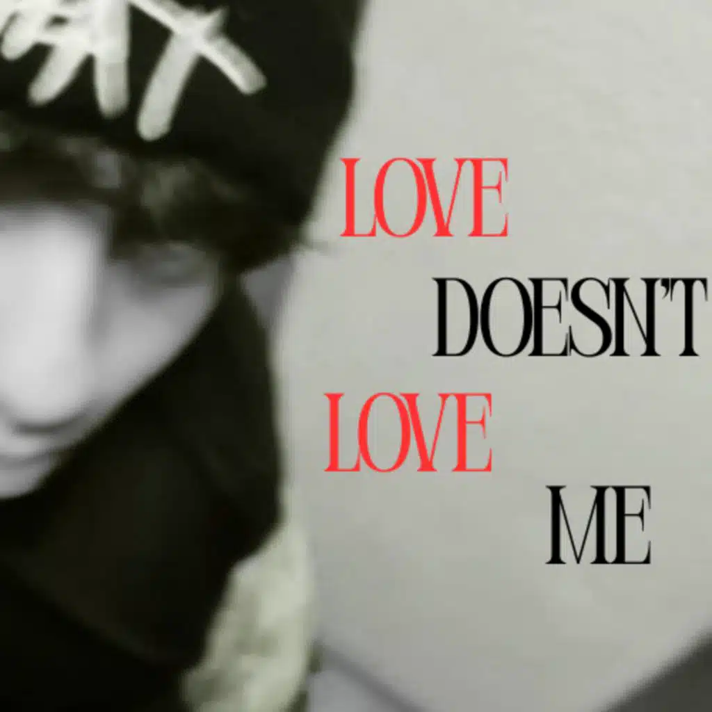 love doesn't love me