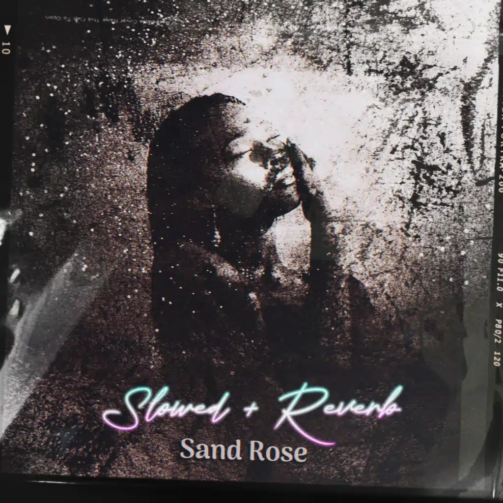 Sand Rose Slowed & Reverb