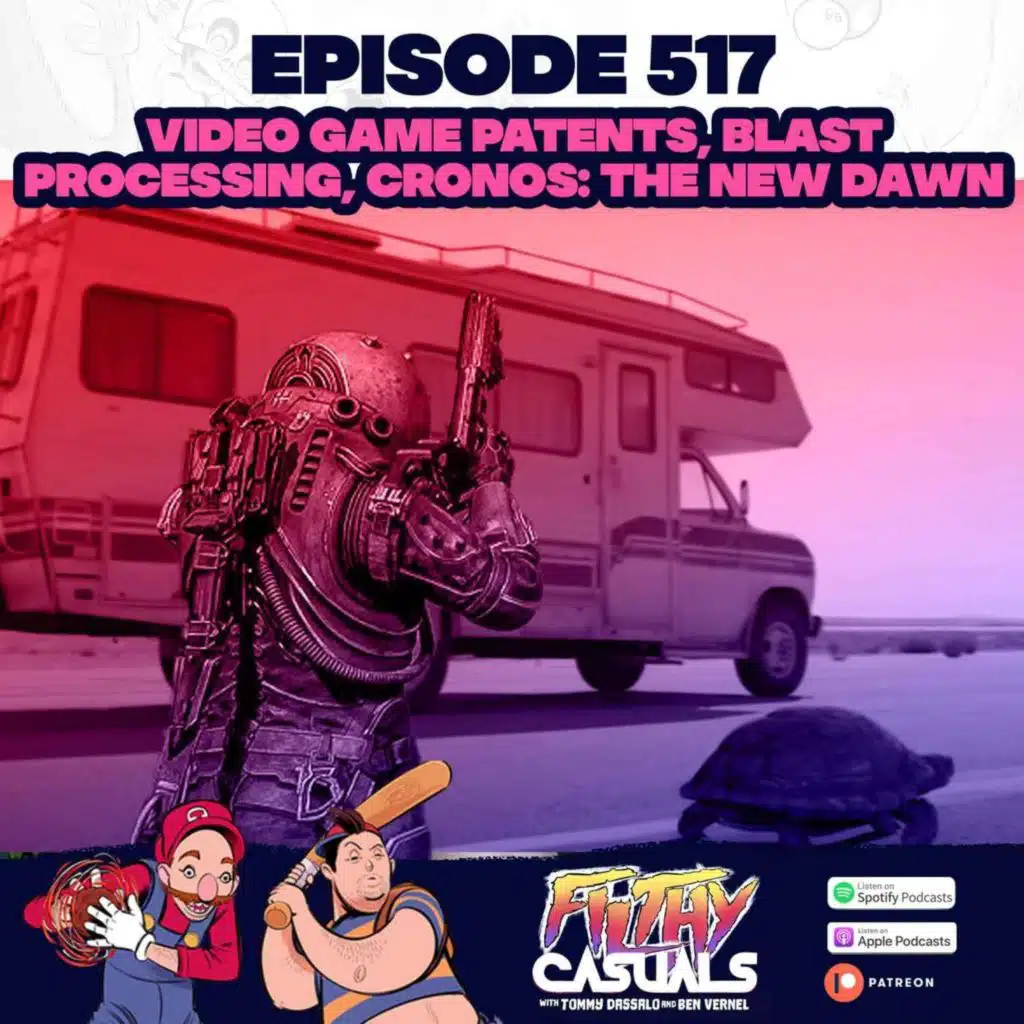 Episode 517: Video Game Patents, Blast Processing, Cronos: The New Dawn