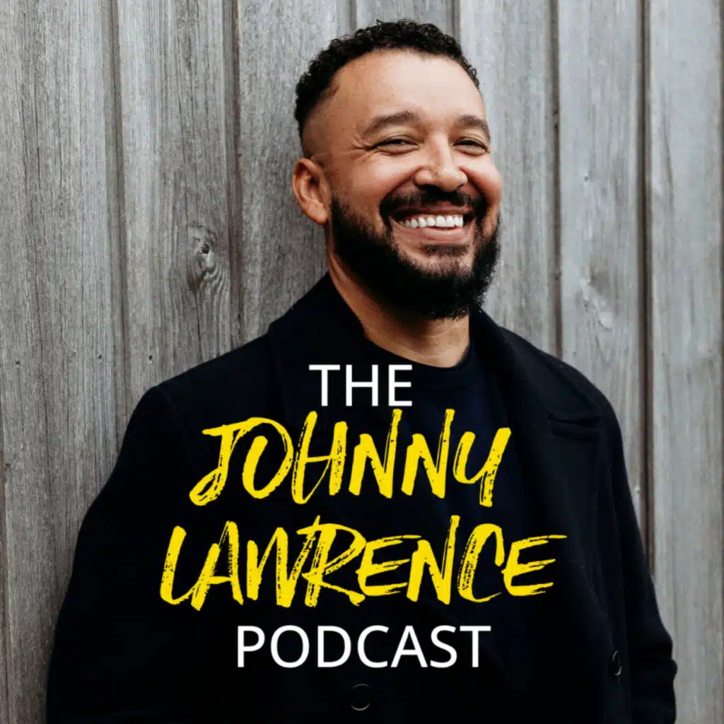 031. Facing Fears & Embracing Failure: Life Lessons from Brazilian Jiu-Jitsu | The Johnny Lawrence Podcast