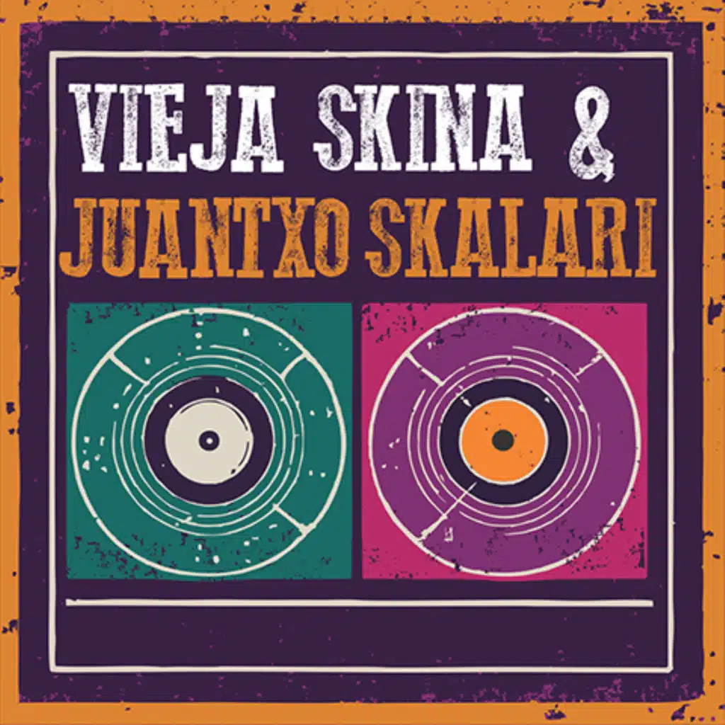 Vieja Skina & Juantxo Skalari