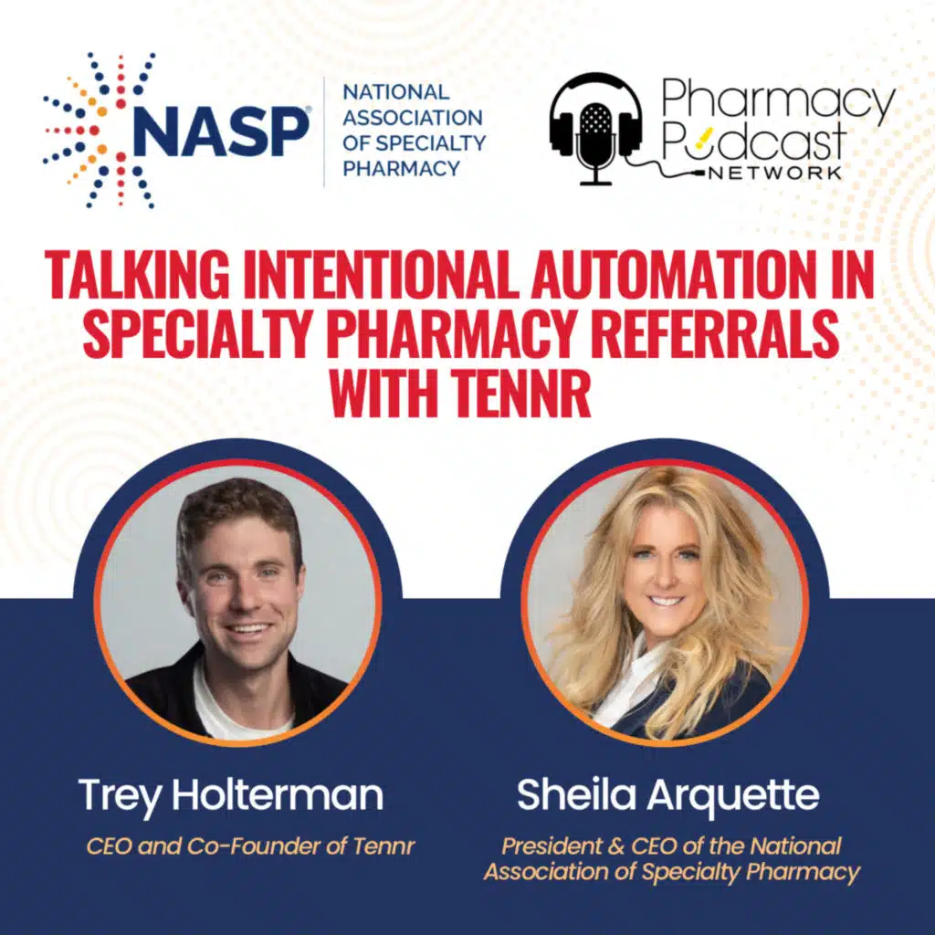 Talking Intentional Automation in Specialty Pharmacy Referrals with Tennr | NASP Specialty Pharmacy Podcast