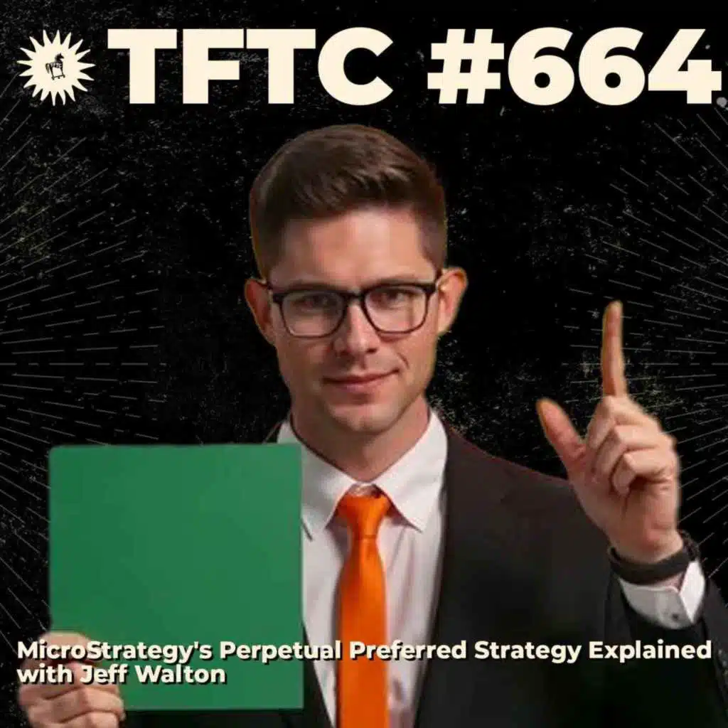 #664: MicroStrategy's Perpetual Preferred Strategy Explained with Jeff Walton
