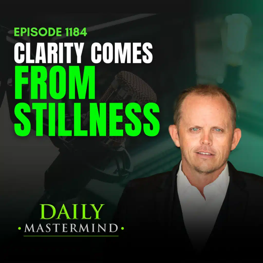 Clarity Comes from Stillness