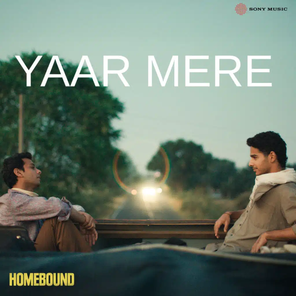 Yaar Mere (From "Homebound")