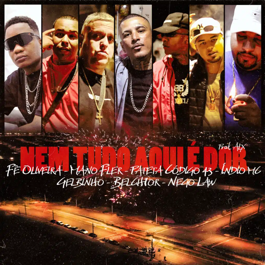 Nem Tudo Aqui É Dor (feat. Mano Fler, Belch1or, Patetacodigo43, Indio Mc, Gelbinho, Negôlaw & Alx no Beat)