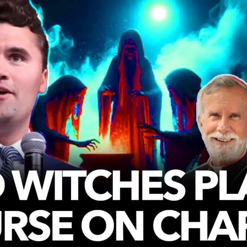 1255: Did Witches Place a Curse on Charlie – with Bishop Strickland and Dr. Marshall