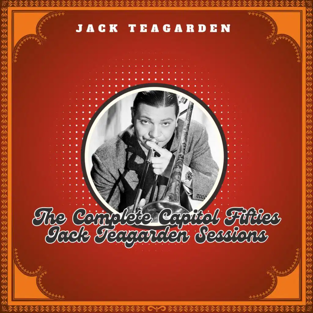 The Complete Capitol Fifties Jack Teagarden Sessions