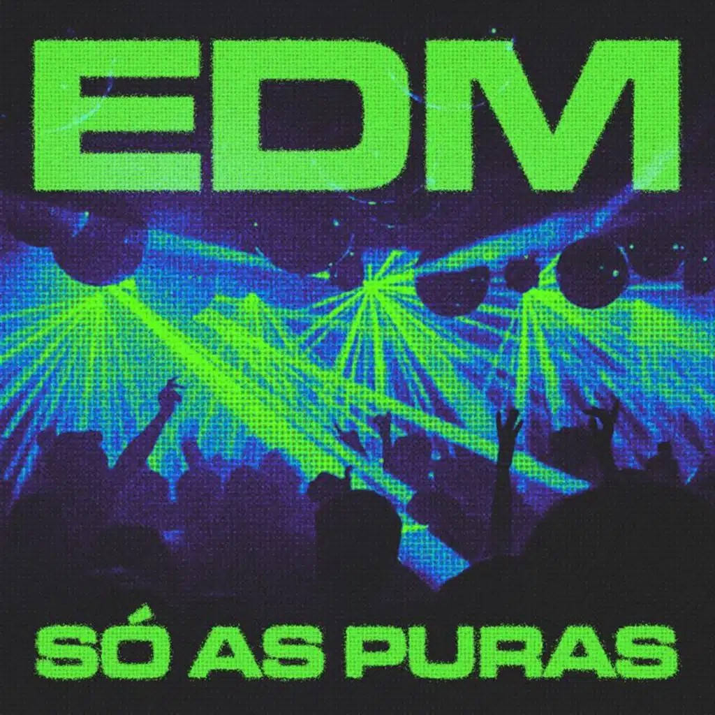 EDM só as puras