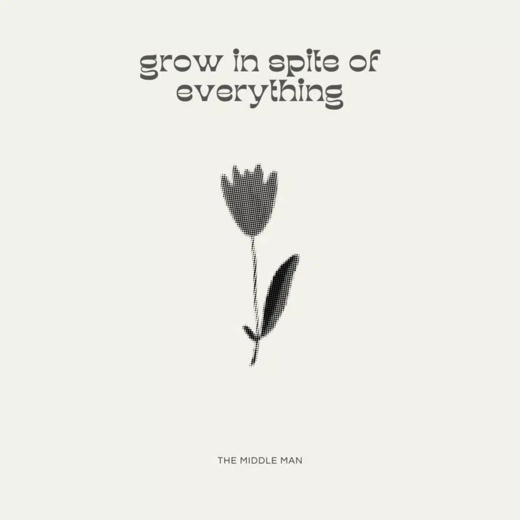 grow in spite of everything