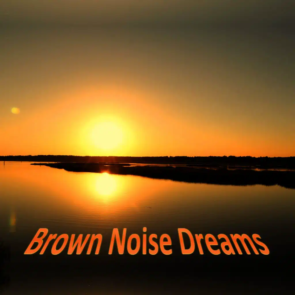 Brown Noise Dreams
