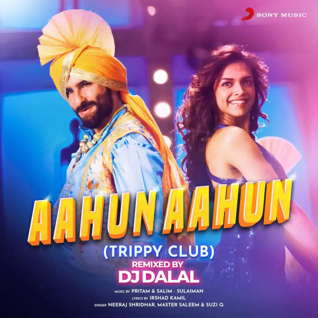 Aahun Aahun (Trippy Club Remixed By DJ Dalal) (From "Love Aaj Kal")