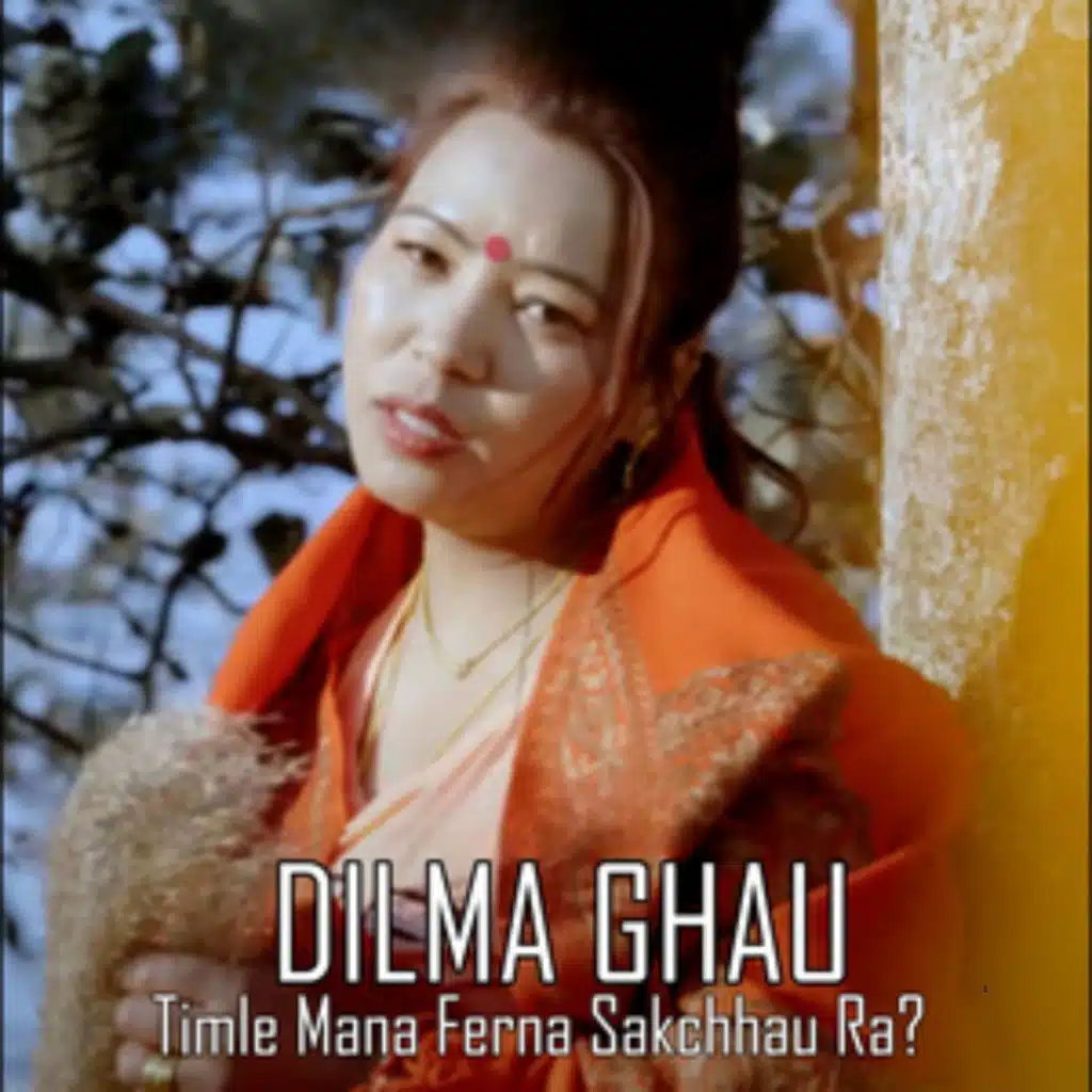 Dilma Ghau Timle Mana Ferna Sakchhau Ra
