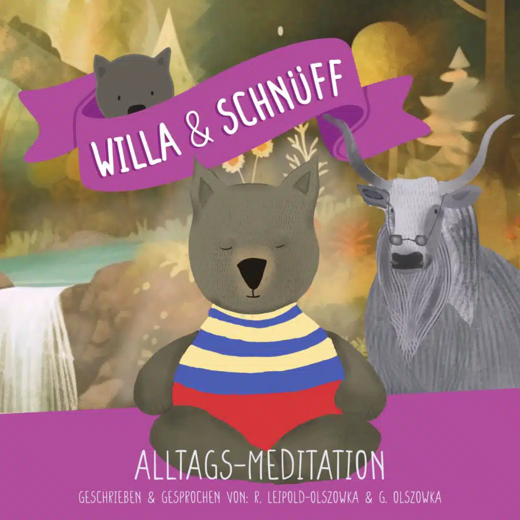 Willa & Schnüff. Alltags-Meditation