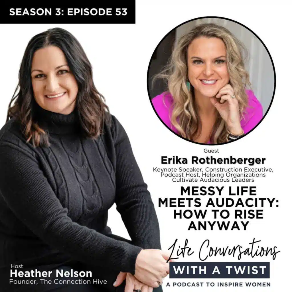 Messy Life Meets Audacity: How to Rise Anyway with Erika Rothenberger