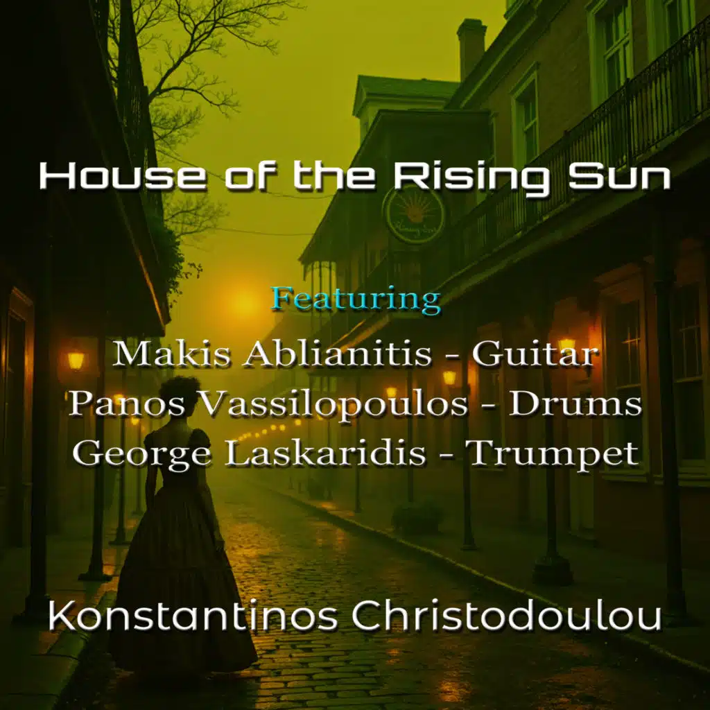 House of the Rising Sun (feat. Makis Ablianitis, Panos Vassilopoulos & George Laskaridis)