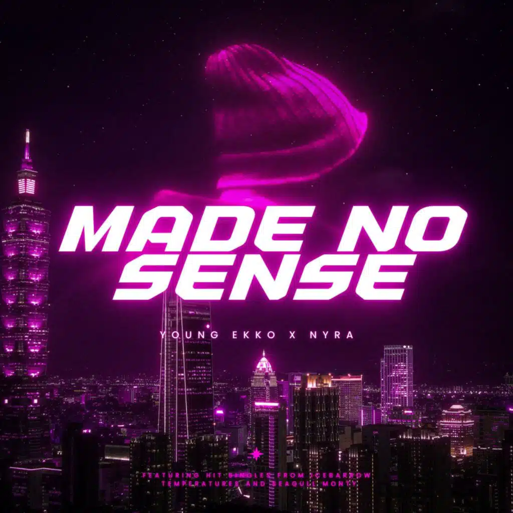 Made No Sense (feat. Nyra)