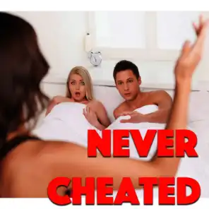 Never Cheated