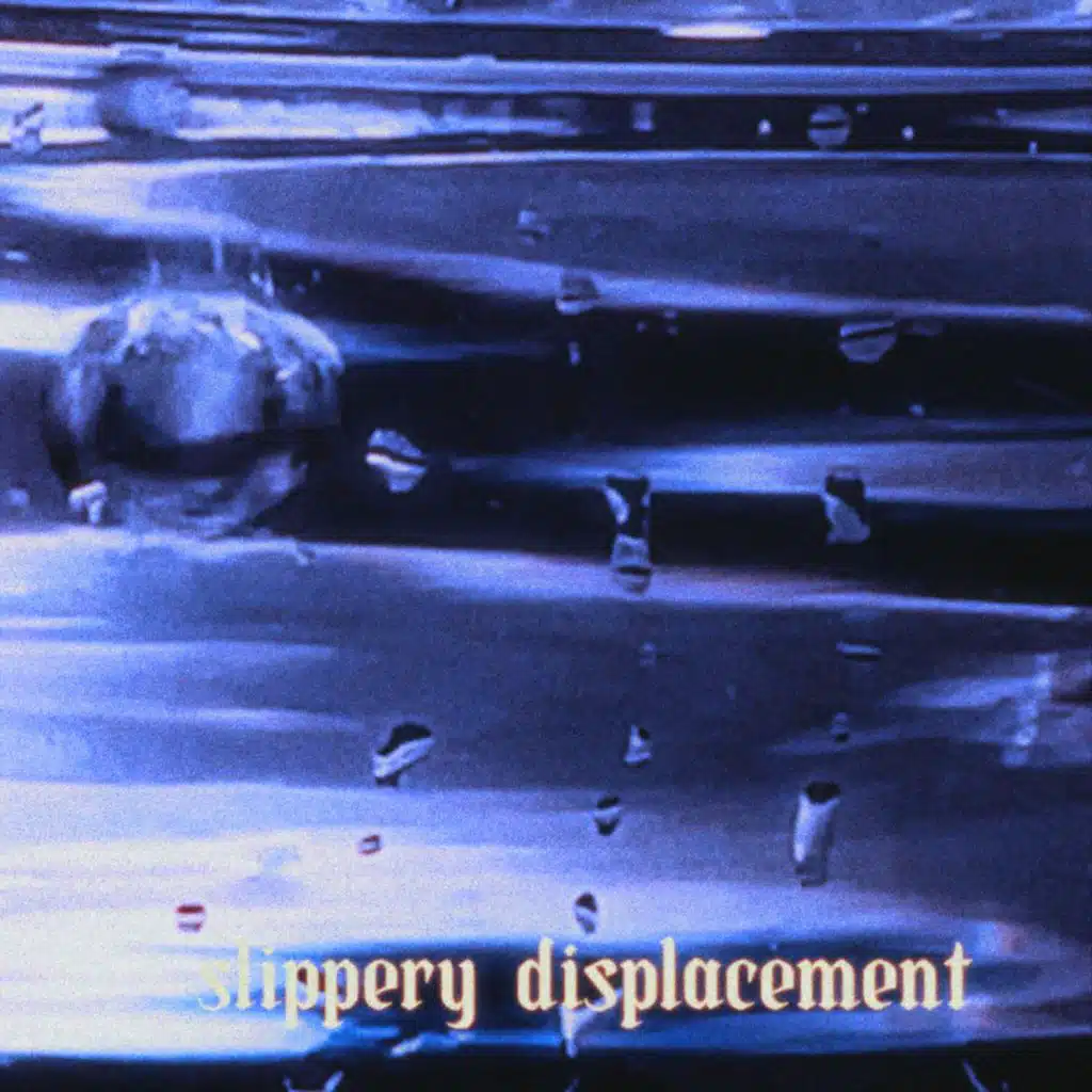Slippery Displacement