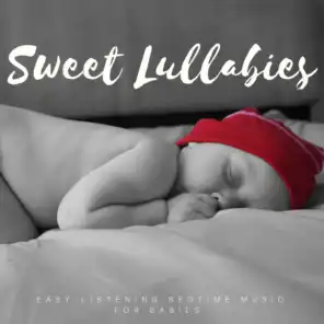 Sweet Lullabies - Easy-Listening Bedtime Music For Babies