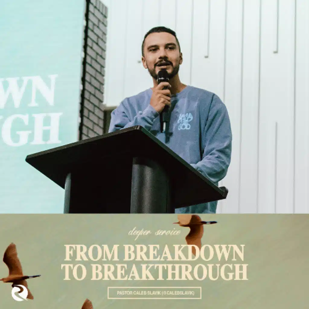 From Breakdown To Breakthrough | Pastor Caleb Slavik