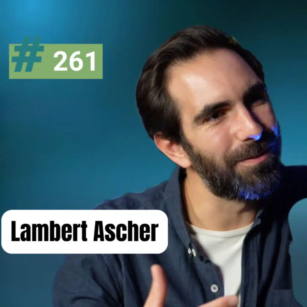 261 - Découpe d'immeubles en Ile de France : une stratégie gagnante, avec Lambert Ascher (LHR Invest)