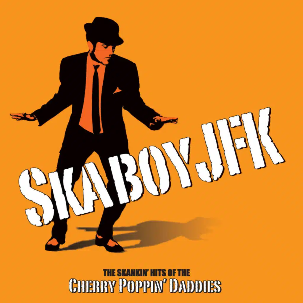 Skaboy Jfk: The Skankin' hits of the Cherry Poppin' daddies