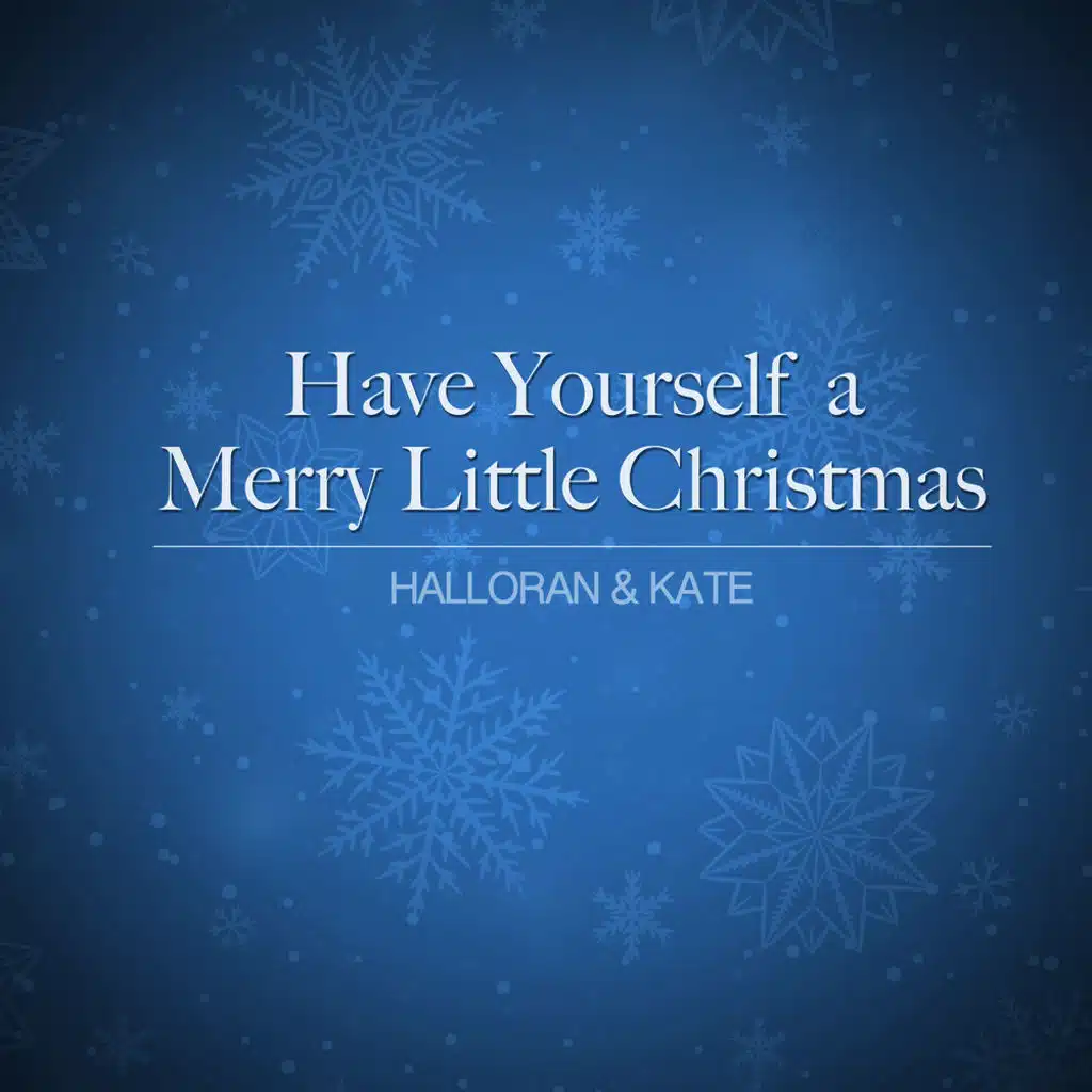 Have Yourself a Merry Little Christmas
