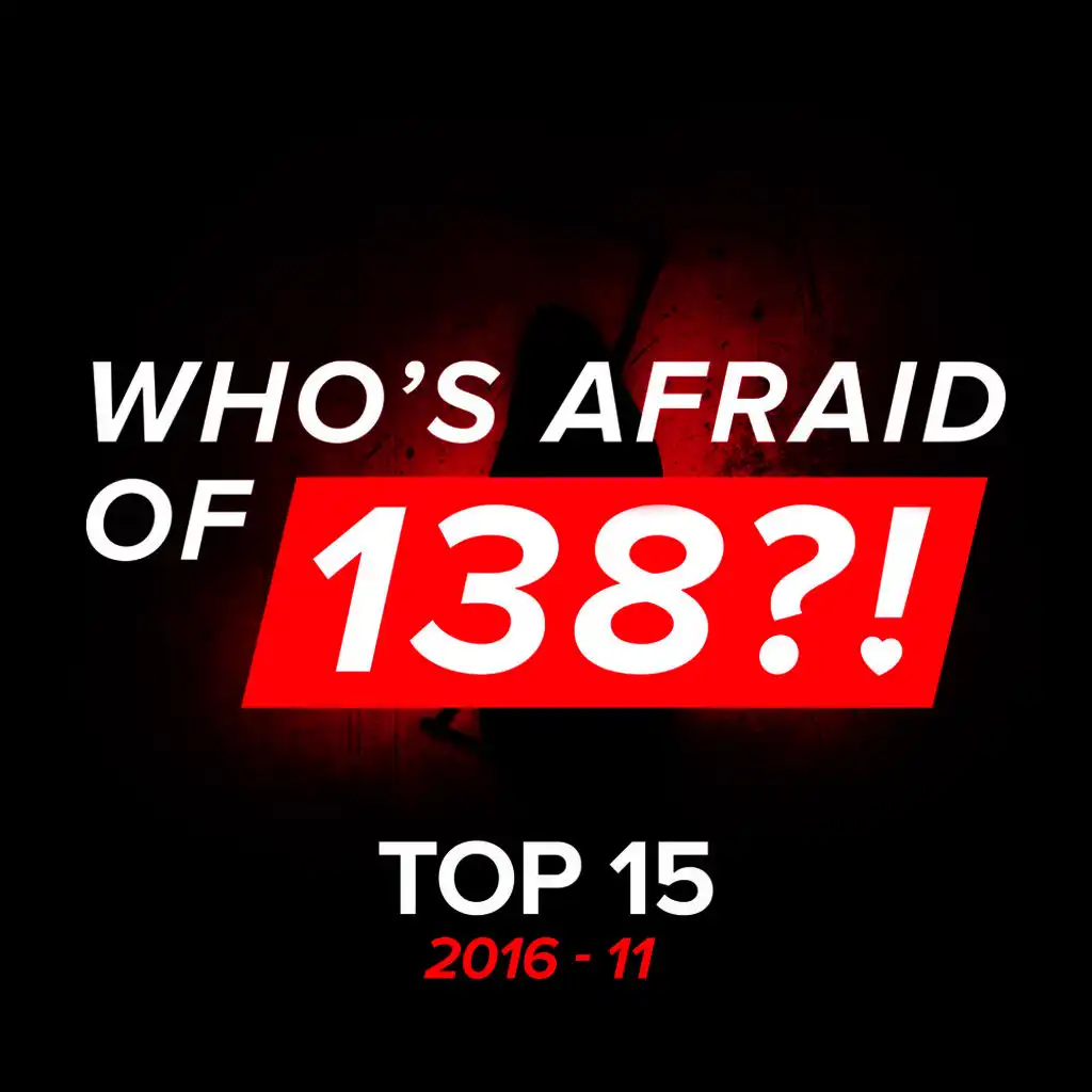Who's Afraid Of 138?! Top 15 - 2016-11