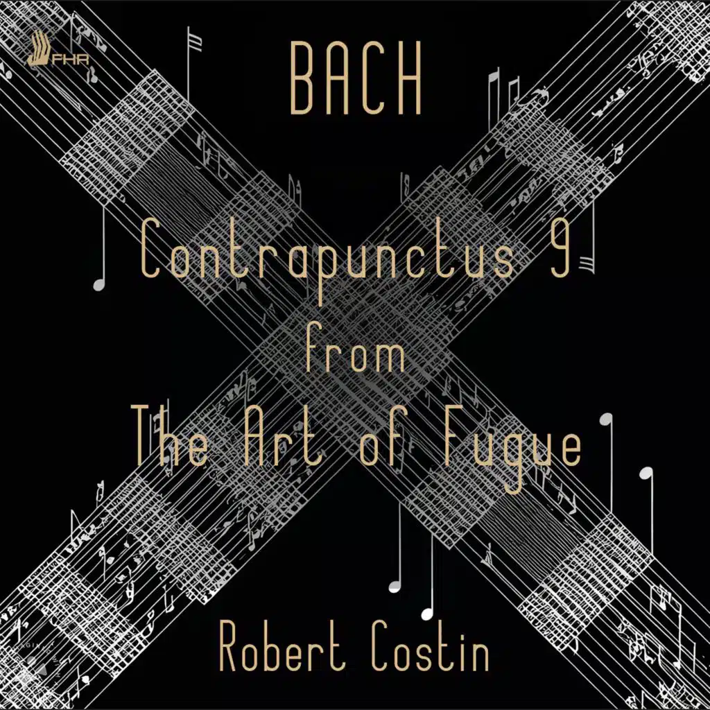 Die Kunst der Fuge (‘The Art of Fugue’) Contrapunctus 9