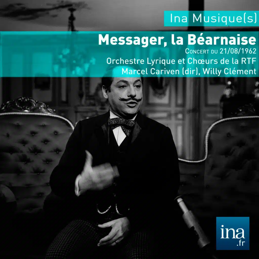 La Bearnaise, A. Messager, Concert du 21/08/1962, Orchestre Lyrique de la RTF, Marcel Cariven (dir)