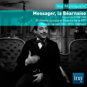 La Bearnaise, A. Messager, Concert du 21/08/1962, Orchestre Lyrique de la RTF, Marcel Cariven (dir)