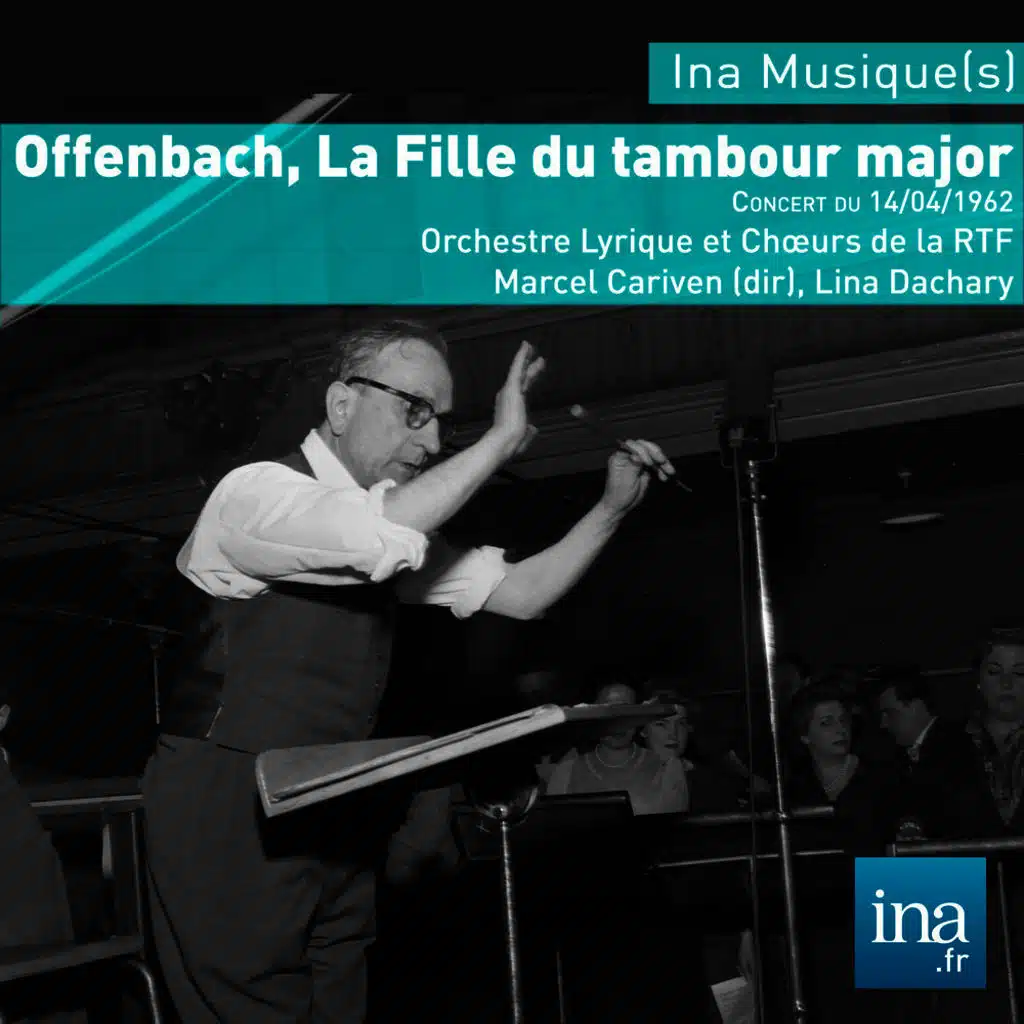 La fille du Tambour Major, J. Offencbach, Orchestre Lyrique de la RTF, Marcel Cariven (dir), Concert du 14/04/1962