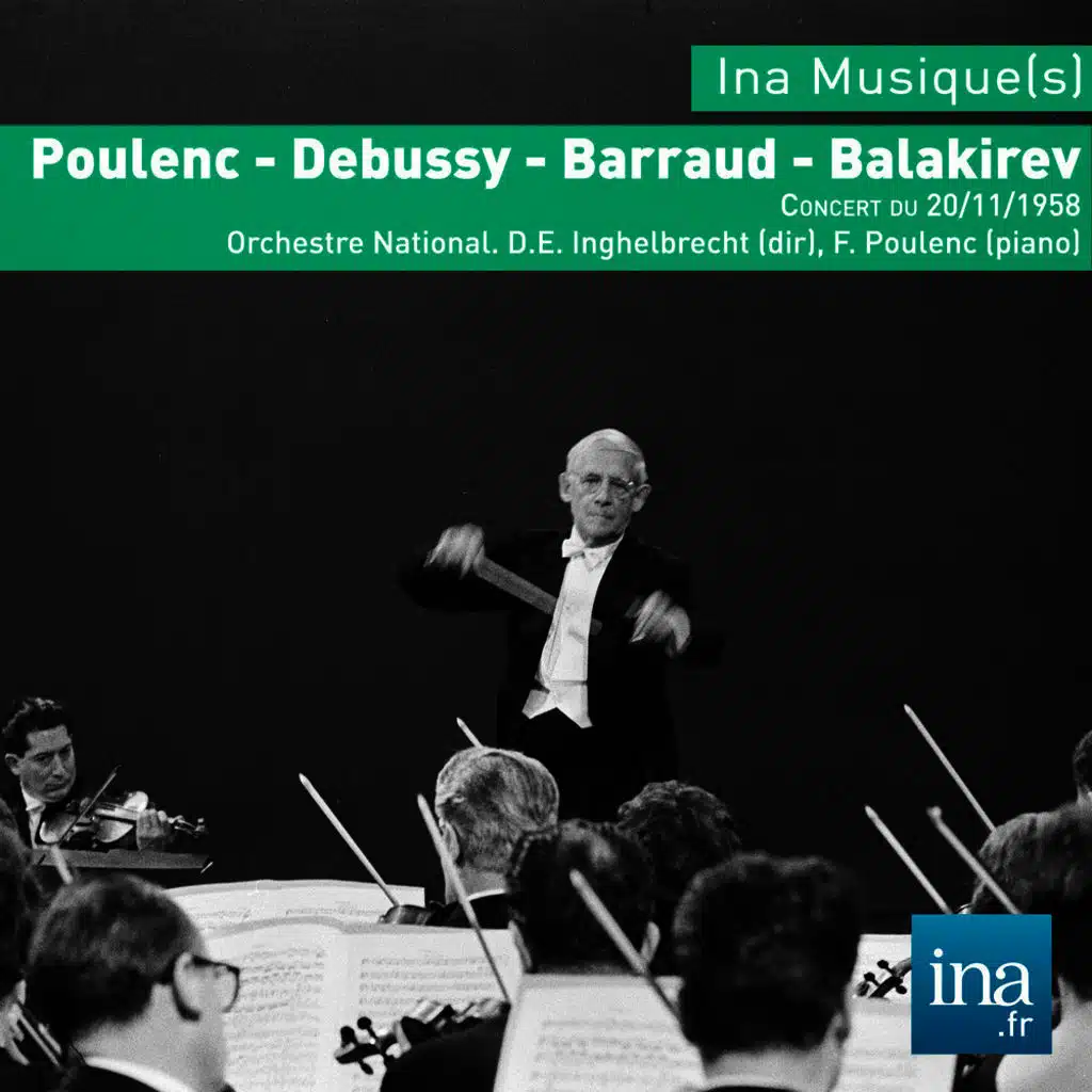 Poulenc - Debussy - Barraud - Balakirev, Concert du 20/11/1958, Orchestre National de la RTF, D. E. Ingelbreicht (dir), F. Poulenc (piano)