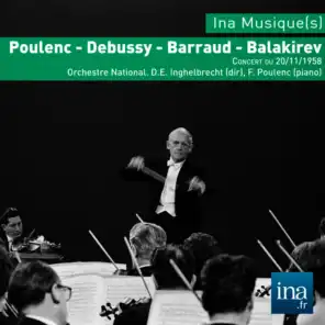 Poulenc - Debussy - Barraud - Balakirev, Concert du 20/11/1958, Orchestre National de la RTF, D. E. Ingelbreicht (dir), F. Poulenc (piano)
