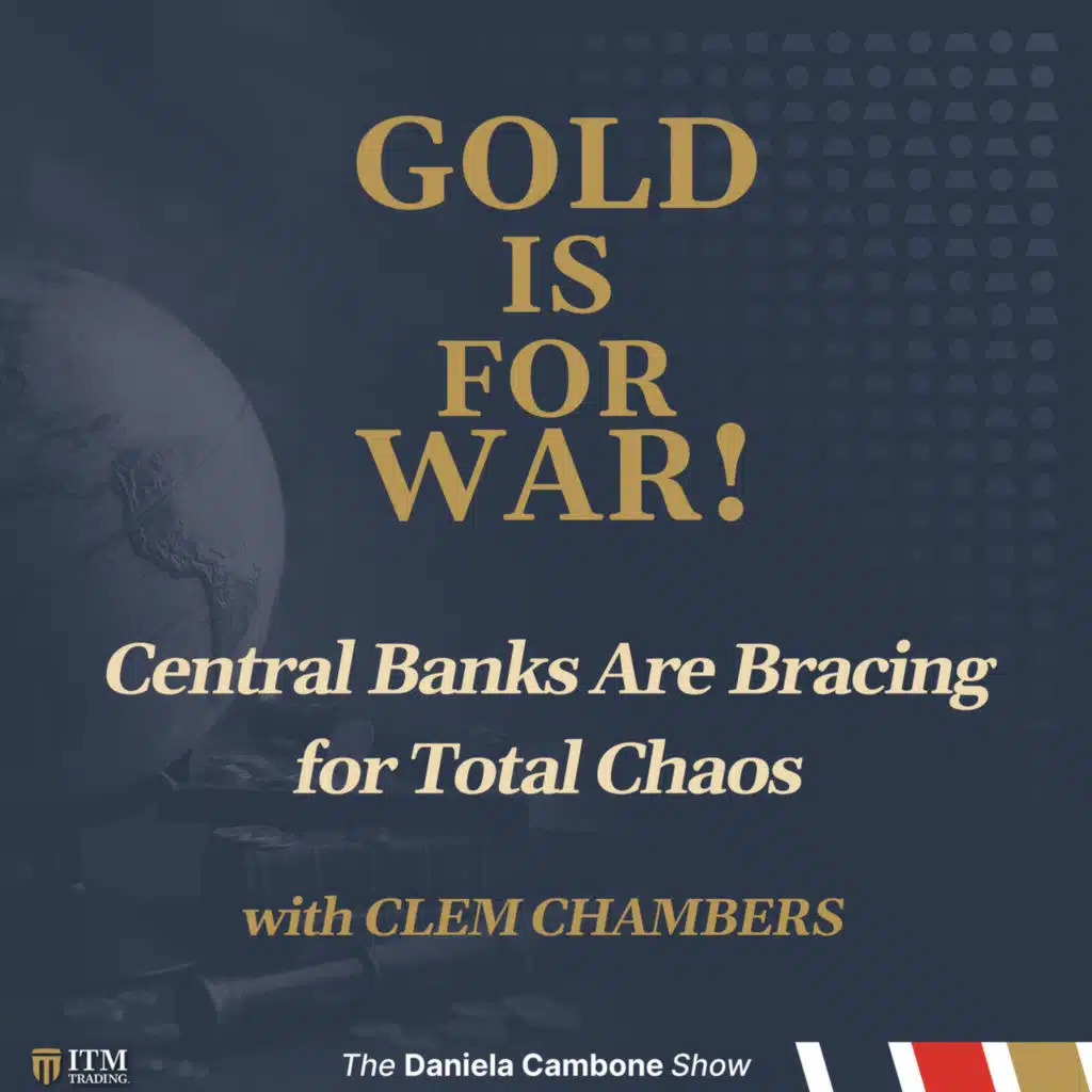 Gold Is for War: Central Banks Are Bracing for Total Chaos