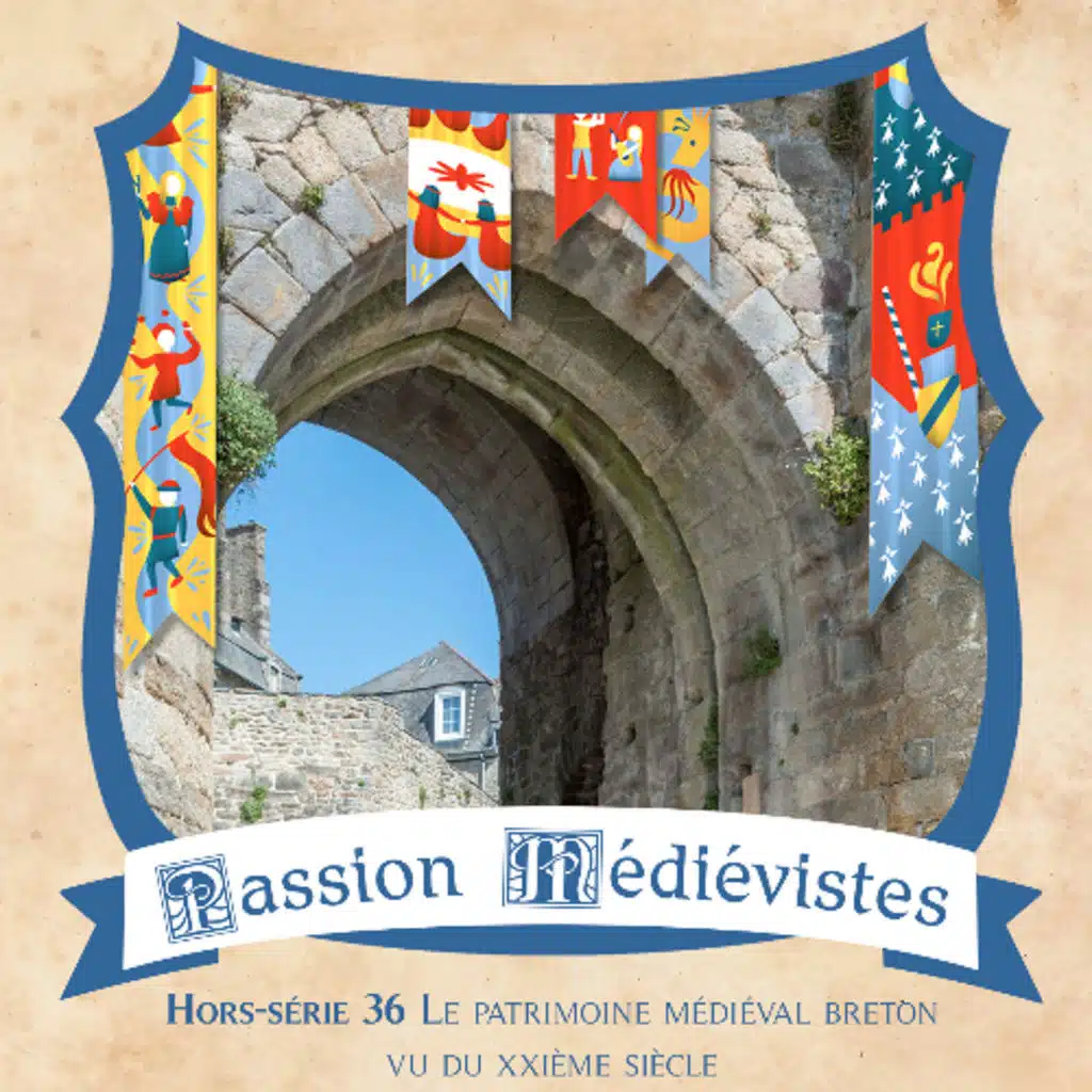 Hors-série 36 - Le patrimoine médiéval breton vu du XXIème siècle (Fête des Remparts de Dinan)