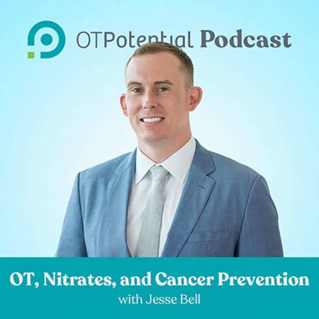 #114 OT, Nitrates, and Cancer Prevention Post with Jesse E. Bell