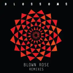 Blown Rose (Remixes)