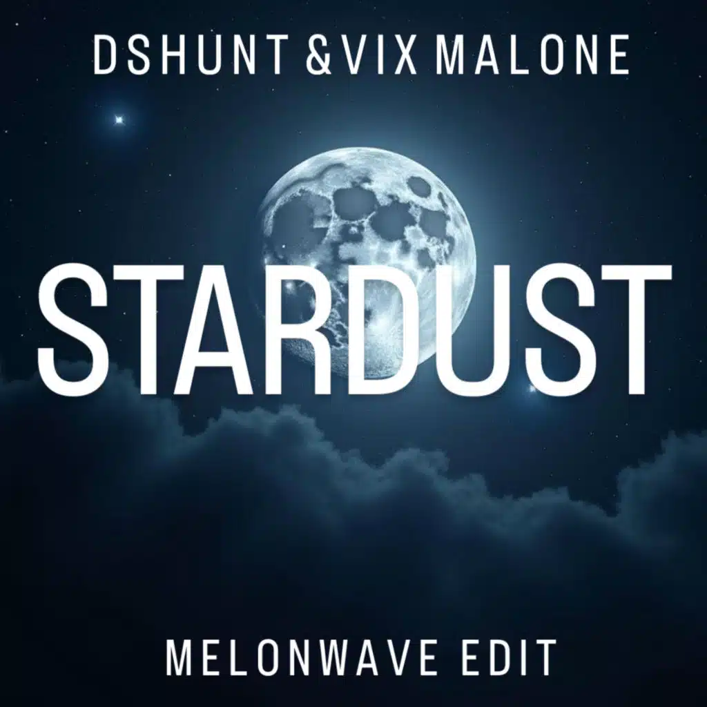 STARDUST (MELONWAVE EDIT)