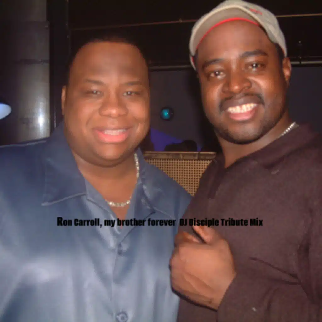 DJ Disciple Tribute Mix – Ron Carroll, My Brother Forever