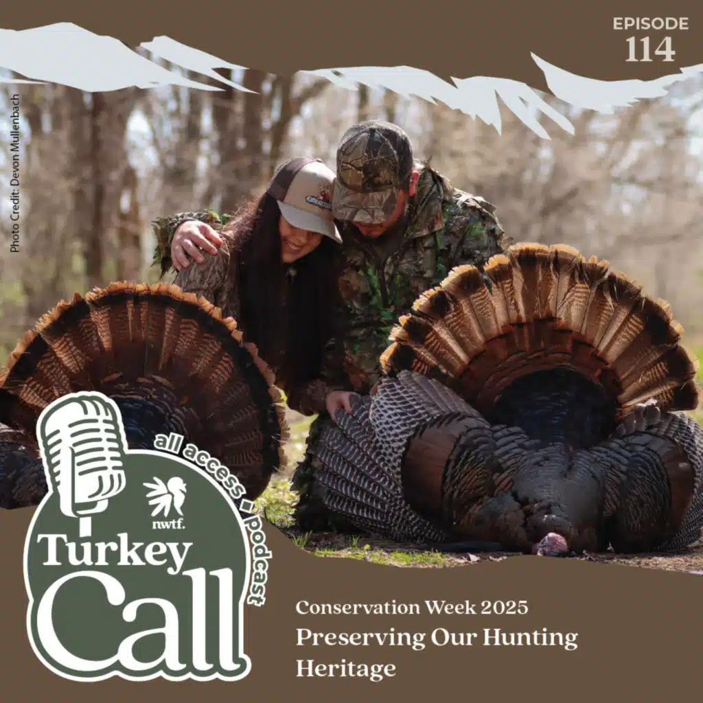 EP 114 2025 NWTF Conservation Week: Preserving Our Hunting Heritage