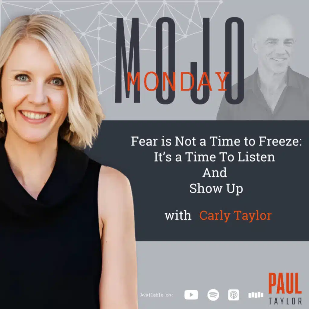 Mojo Monday - Fear is Not a Time to Freeze: It’s a Time to Listen and Show Up