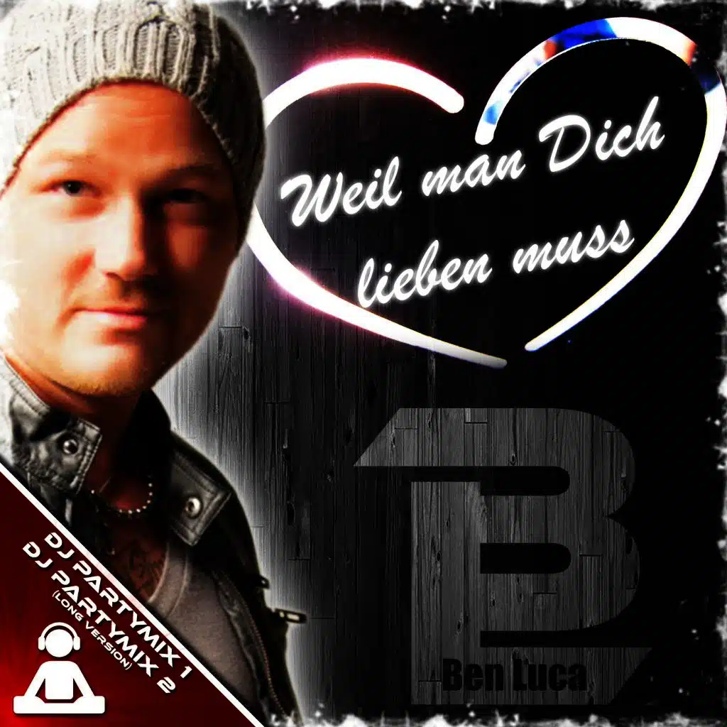 Weil man dich lieben muss (DJ Partymix Long Version)