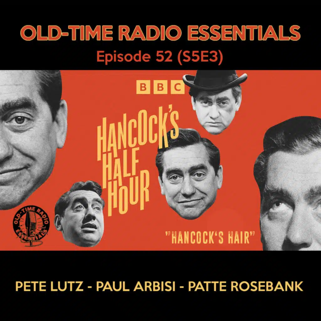 OLD-TIME RADIO ESSENTIALS Ep 52: Hancock's Half-Hour