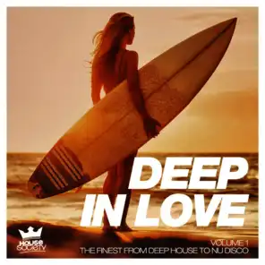 Deep in Love, Vol. 1 - The Finest from Deep House to Nu Disco (Presented by House Society)