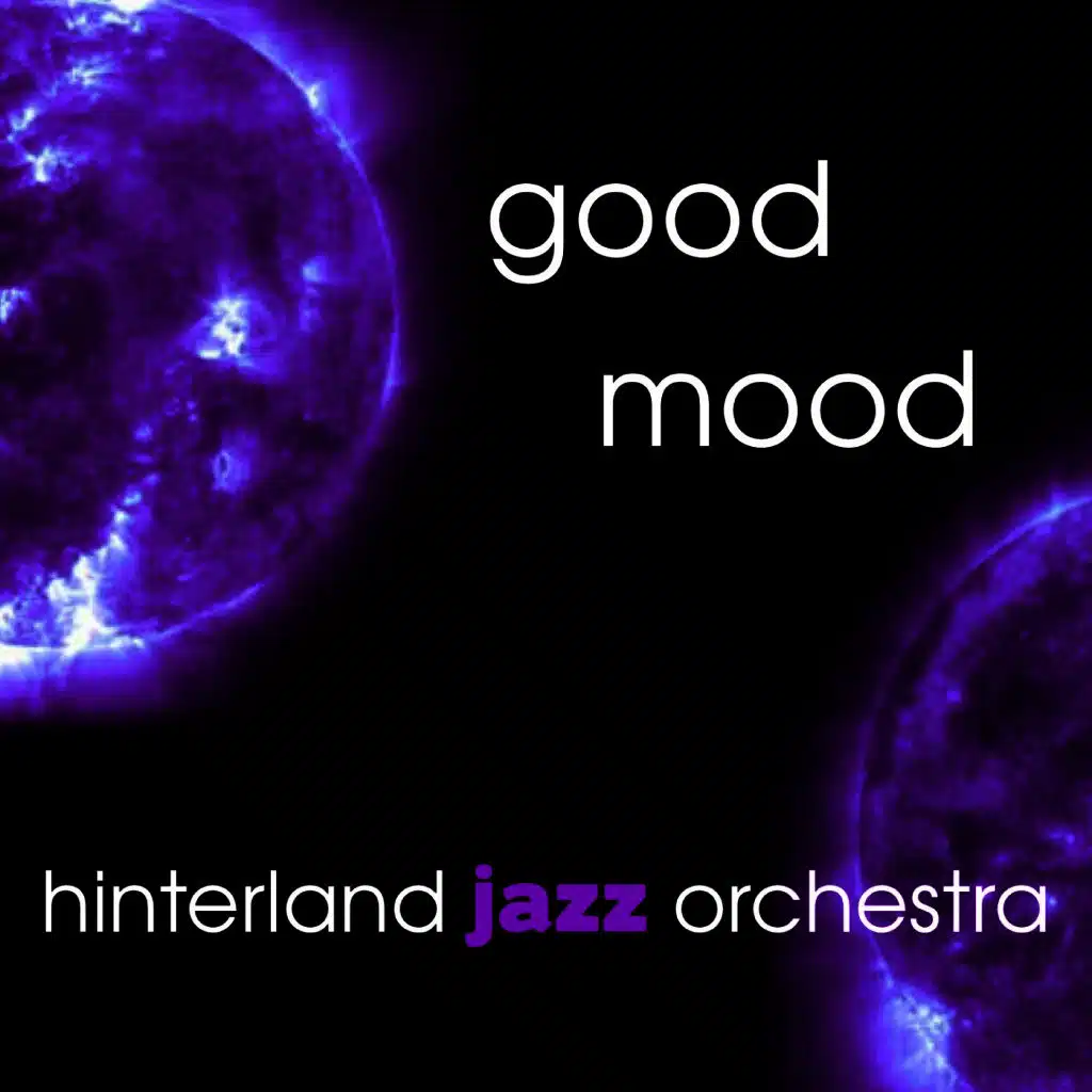 Good Mood - Hinterland Jazz Orchestra